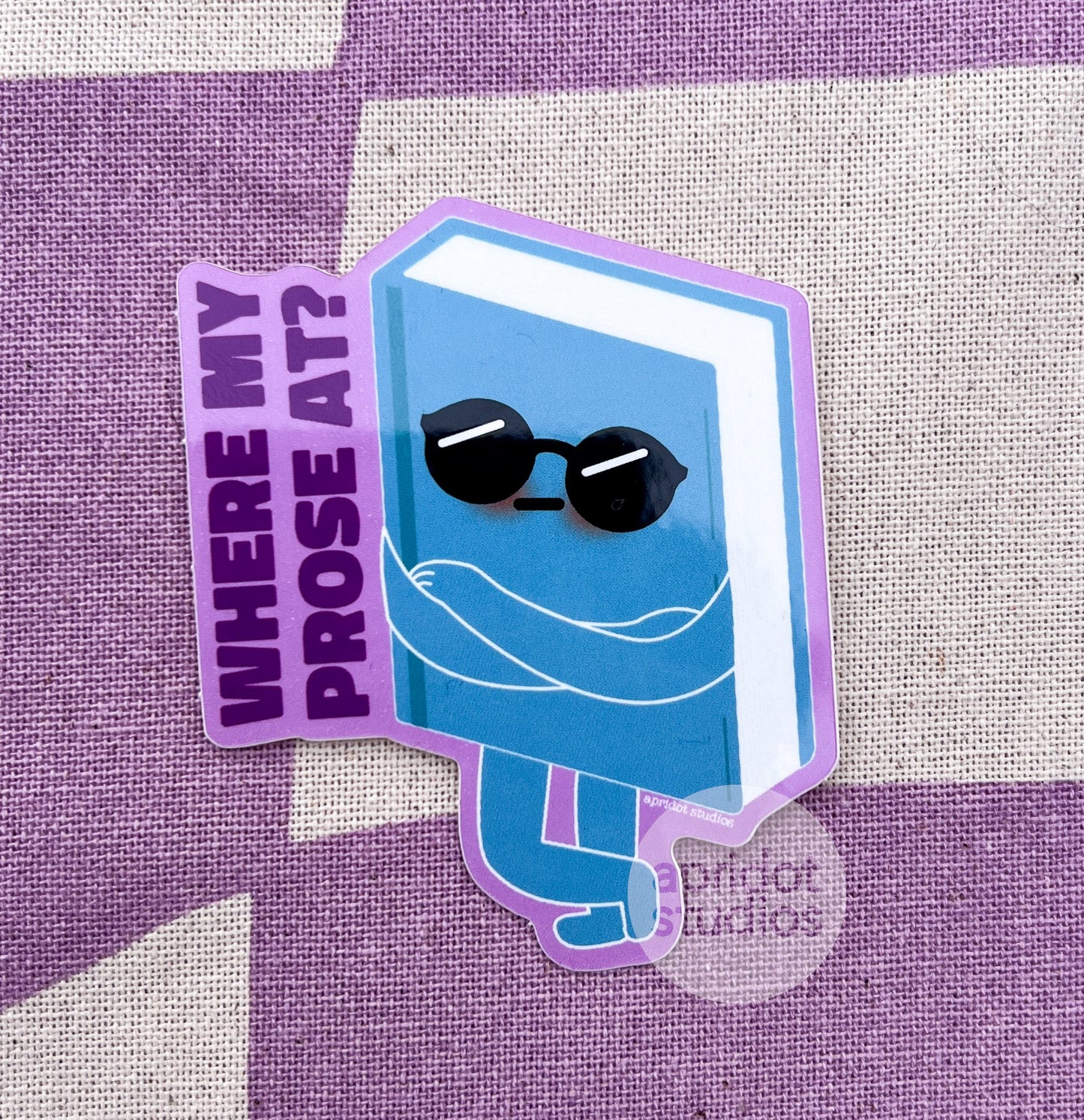 Where My Prose At Sticker - Apridot Studios