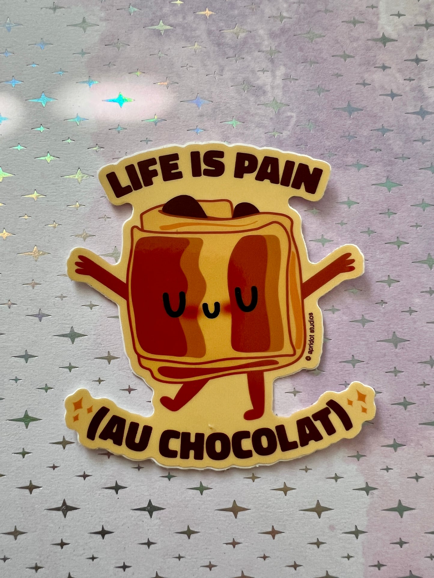 Life is Pain (au Chocolat) Sticker - Apridot Studios