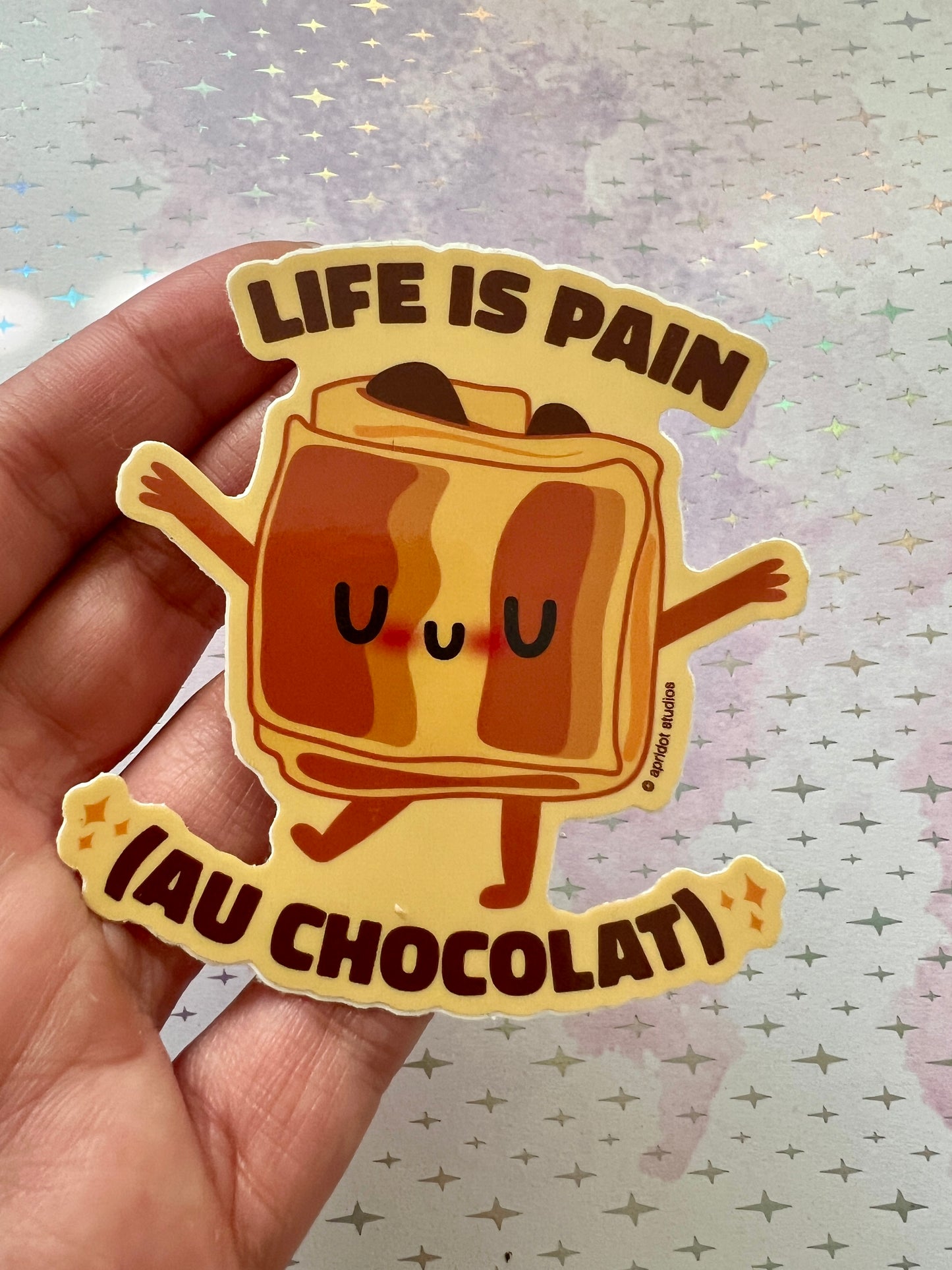 Life is Pain (au Chocolat) Sticker - Apridot Studios